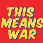 This means war!